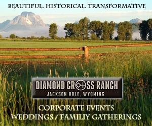 Diamond Cross Ranch - Unparalleled views of the Tetons make your corporate event, reunion, and wedding THE most special and memorable occasion. Close to Yellowstone and Grand Teton National parks.