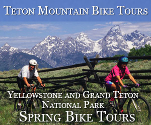3-day Spring Bike Tour around Tetons/Yellowstone - Offered by Teton Mountain Bike Tours, this unique all-inclusive (lodging, meals and bike touring) package is just $1095/person, and is offered on limited dates in May and early June 2013. Come see our destinations, equipment and imagery.